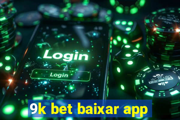 9k bet baixar app